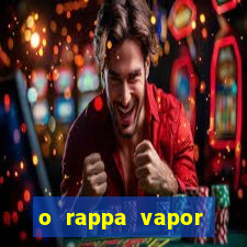 o rappa vapor barato letra